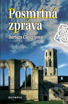 Kniha: Posmrtná zpráva (Barbara Cleverlyová). Olympia, 2010