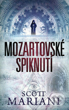 Kniha: Mozartovské spiknutí (Scott Mariani). Domino, 2010