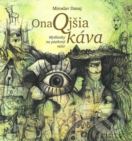 Levně OnaQjšia káva (Myšlienky na piatkový večer) - Miroslav Danaj - kniha z kategorie Aforizmy