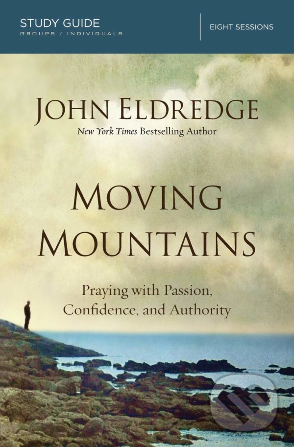 Levně Moving Mountains (Study Guide) (Praying with Passion, Confidence, and Authority) - kniha z kategorie Náboženská literatúra