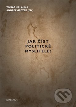 Levně Jak číst politické myslitele? - Tomáš Halamka - kniha z kategorie Politológia a politika