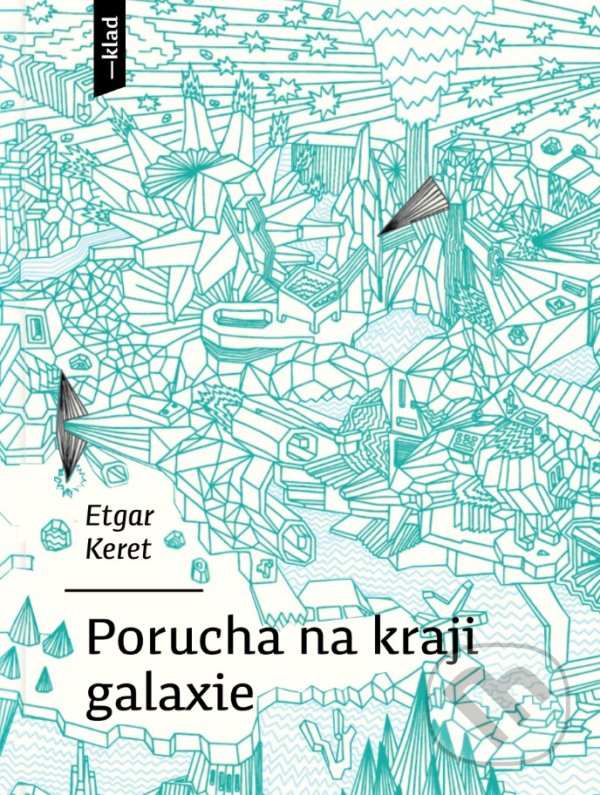 Levně Porucha na kraji galaxie - Etgar Keret, Petr Bařinka (ilustrátor) - kniha z kategorie Spoločenská beletria