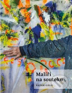 Levně Malíři na soutoku - Radek Gális - kniha z kategorie Maliarstvo