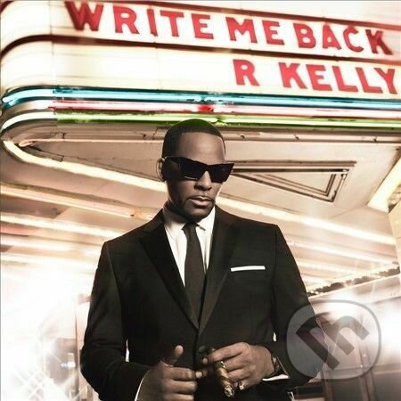 Levně R. Kelly: Write Me Back - R. Kelly