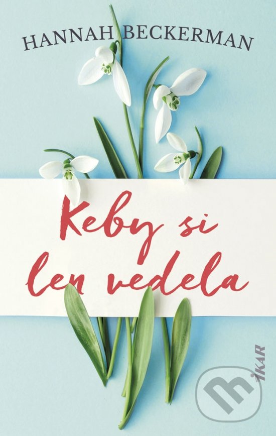 Levně Keby si len vedela - Hannah Beckerman - kniha z kategorie Spoločenská beletria