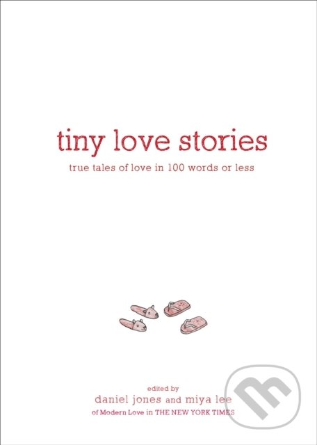 Levně Tiny Love Stories (True Tales of Love in 100 Words or Less) - kniha z kategorie Humanitné a spoločenské vedy