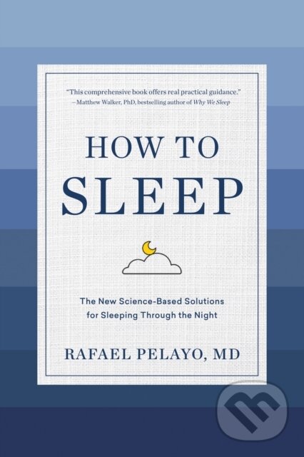Levně How to Sleep (The New Science-Based Solutions for Sleeping Through the Night) - kniha z kategorie Psychológia