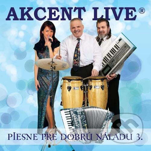 Levně Akcent Live: Piesne pre dobrú náladu 3 - Akcent