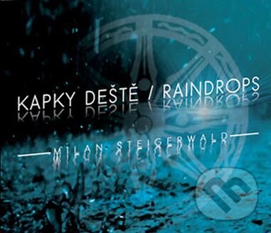 Steigerwald Milan: Kapky deště - Steigerwald Milan, Hudobné albumy, 2019