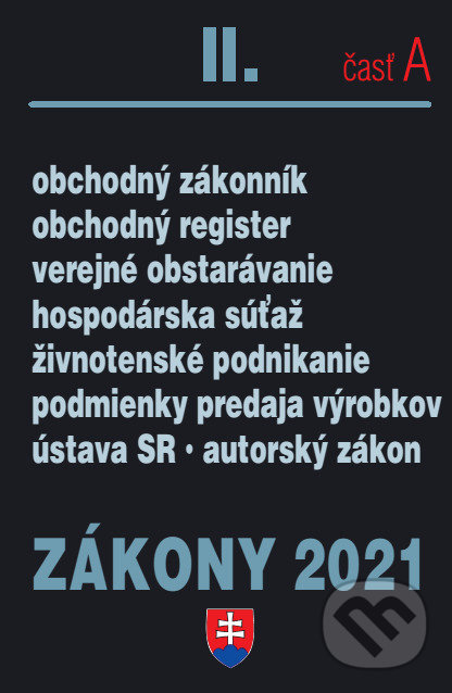 Kniha: Zákony 2021 II/A - Obchodné právo a živnostenský zákon (Poradca s.r.o.). Poradca s.r.o., 2021