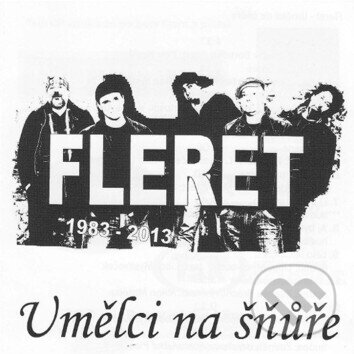 Levně Fleret: Umělci na šňůře 1983 - 2013 - Fleret