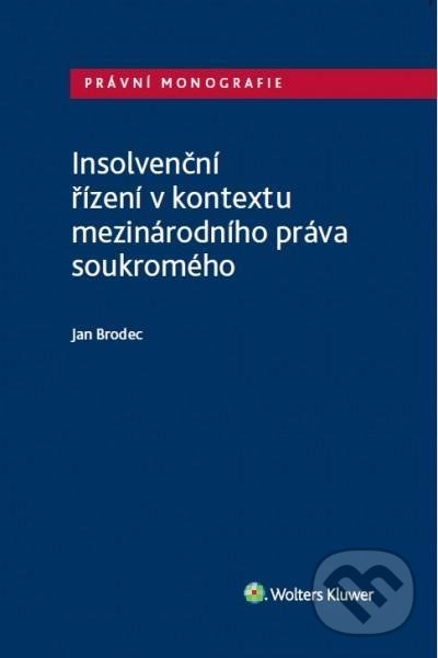 Levně Insolvenční řízení v kontextu mezinárodního práva soukromého - kniha z kategorie Medzinárodné právo