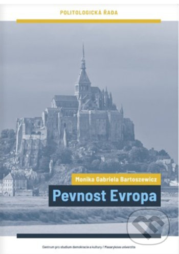 Levně Pevnost Evropa - Monika Gabriela Bartoszewicz - kniha z kategorie Politológia a politika