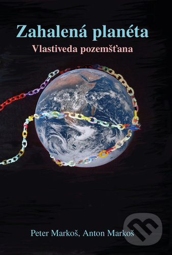 Levně Zahalená planéta (Vlastiveda pozemšťana) - Peter Markoš, Anton Markoš - kniha z kategorie Kozmológia