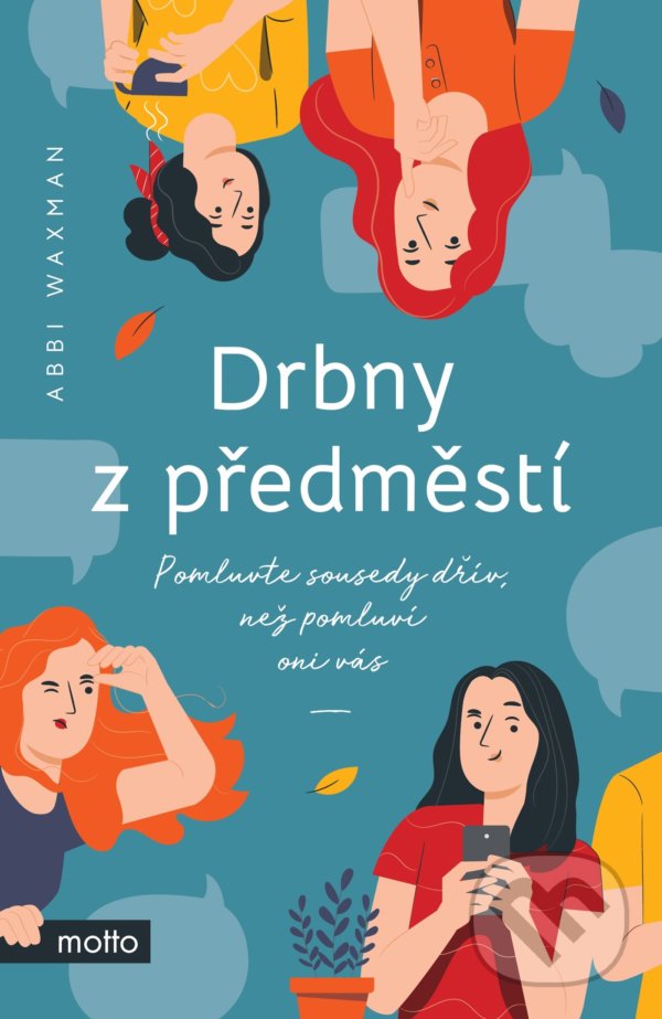 Levně Drbny z předměstí (Pomluvte sousedy dřiv, než pomluví oni vás) - kniha z kategorie Spoločenská beletria