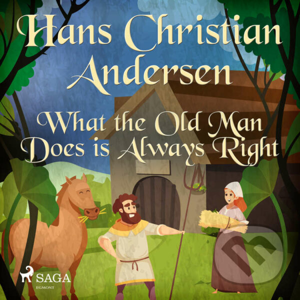 Audiokniha: What the Old Man Does is Always Right (EN) (Hans Christian Andersen). Saga Egmont, 2020