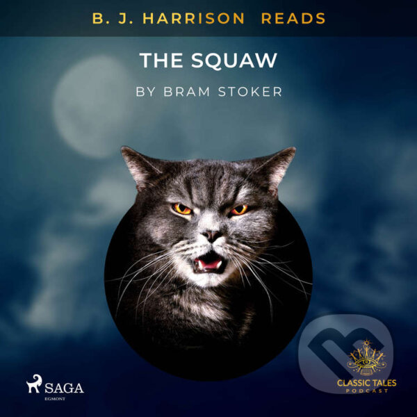 B. J. Harrison Reads The Squaw (EN) - Bram Stoker, Saga Egmont, 2020