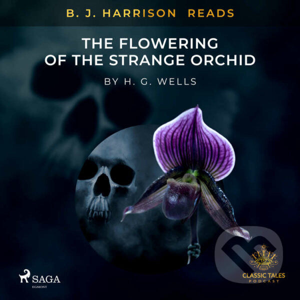 B. J. Harrison Reads The Flowering of the Strange Orchid (EN) - H. G. Wells, Saga Egmont, 2020