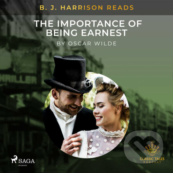 B. J. Harrison Reads The Importance of Being Earnest (EN) - Oscar Wilde, Saga Egmont, 2020