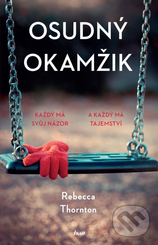Levně Osudný okamžik - Rebecca Thornton - kniha z kategorie Thrillery