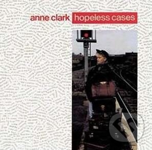 Anne Clark: Hopeless Cases - Anne Clark, Hudobné albumy, 1994
