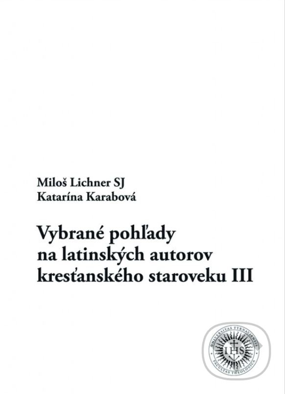 Levně Vybrané pohľady na latinských autorov kresťanského staroveku III - kniha z kategorie Teológia
