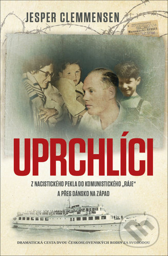 Levně Uprchlíci (Z nacistického pekla do komunistického "ráje" A přes Dánsko na západ) - kniha z kategorie Beletria