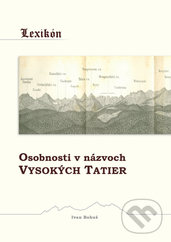 Levně Lexikón - Osobnosti v názvoch Vysokých Tatier - Ivan Bohuš st., Ivan Bohuš ml. - kniha z kategorie Mapy a cestovanie