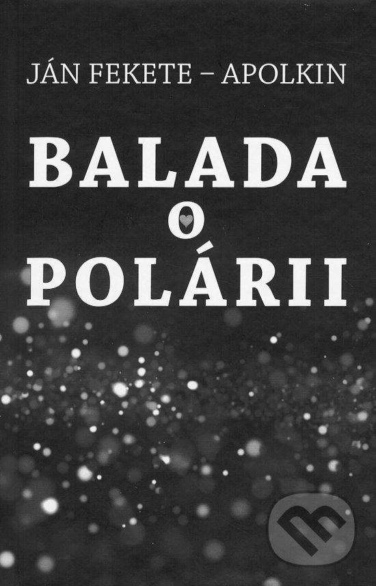 Levně Balada o Polárii - Ján Apolkin - Fekete - kniha z kategorie Beletria