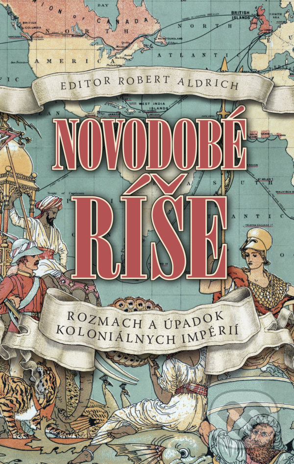 Novodobé ríše - Robert Aldrich (editor), Slovart, 2021