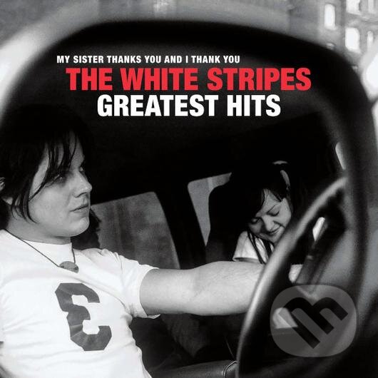 The White Stripes: Greatest Hits LP - The White Stripes, Hudobné albumy, 2021