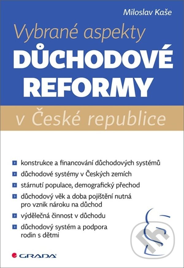 Vybrané aspekty důchodové reformy v České republice - Miloslav Kaše, Grada, 2021