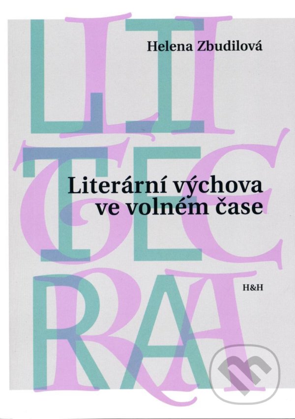 Levně Literární výchova ve volném čase - Helena Zbudilová - kniha z kategorie Literárna veda