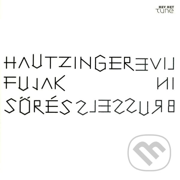Levně Hautzinger, Fujak, Sörés: Live In Brussels - Hautzinger, Fujak, Sörés