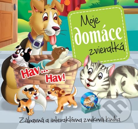 Levně Moje domáce zvieratká - zvuková mobil (Zábavná a interaktívna zvuková kniha) - kniha z kategorie Rozprávky