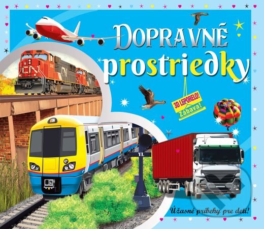 Levně Dopravné prostriedky (3D leporelo) (Úžasné príbehy pre deti) - kniha z kategorie Rozprávky