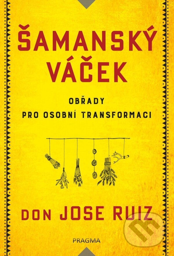 E-kniha: Šamanský váček (Jose Don Ruiz). Pragma, 2020