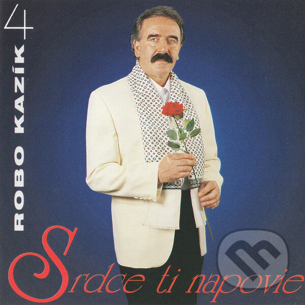 Hudobné CD: Robo Kazík: Srdce Ti Napovie 4 (Hudobné albumy). Hudobné albumy, 1997