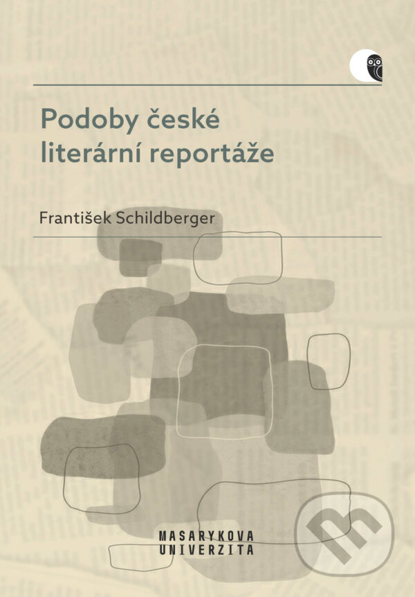 Podoby české literární reportáže - František Schildberger, Muni Press, 2020