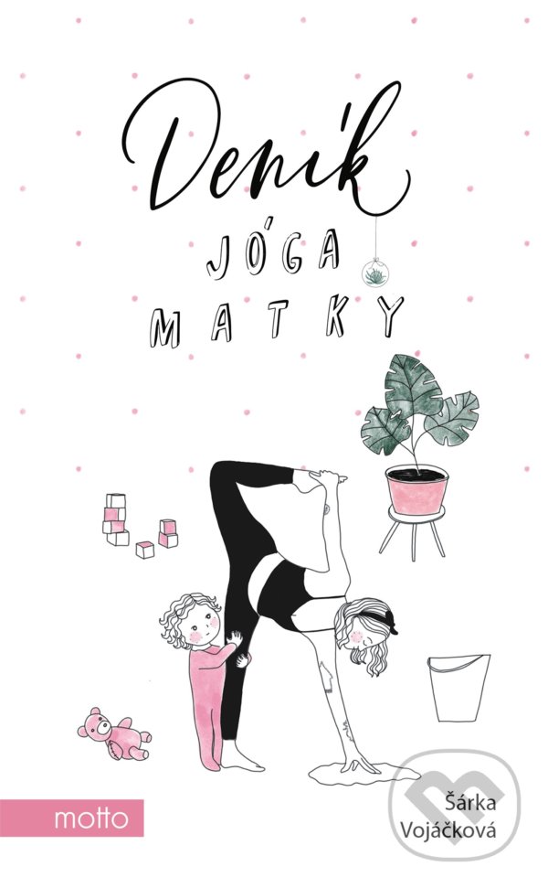 Levně Deník jóga matky - Šárka Vojáčková - kniha z kategorie Spoločenská beletria