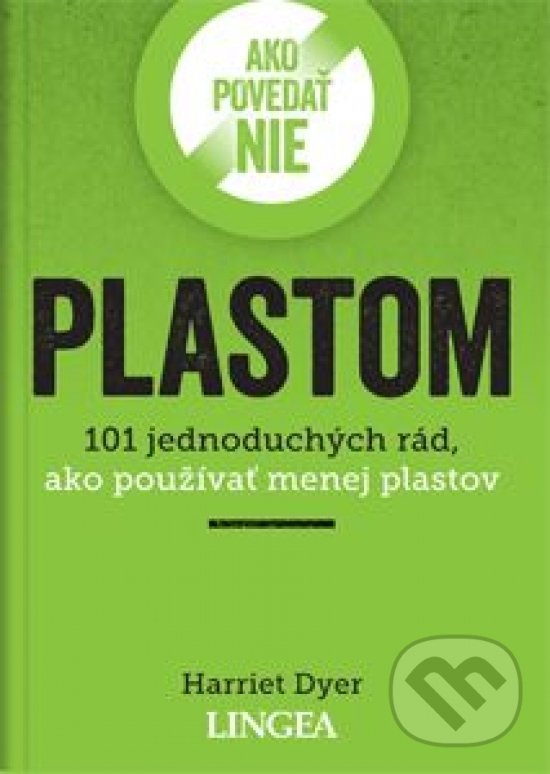 Levně Ako povedať nie plastom - Harriet Dyer - kniha z kategorie Ekológia