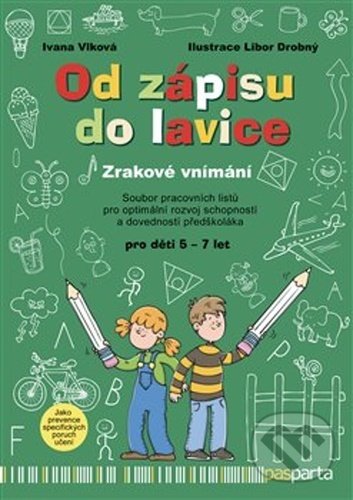 Levně Od zápisu do lavice: Zrakové vnímání (Soubor pracovních listů pro optimální rozvoj schopností a dovedností předškoláka) - kniha z kategorie Materská…