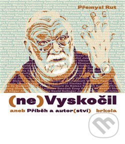 Levně (ne)Vyskočil aneb Příběh a autor(ství) - Přemysl Rut - kniha z kategorie Film