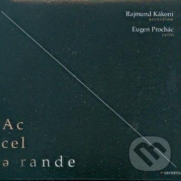 Hudební CD: Rajmund Kákoni, Eugen Prochác : Accelerande (Hudobné albumy). Hudobné albumy, 2015