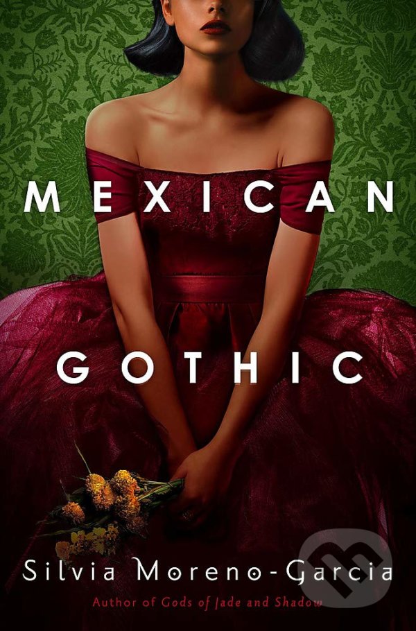 Levně Mexican Gothic - Silvia Moreno-Garcia - kniha z kategorie Fantasy