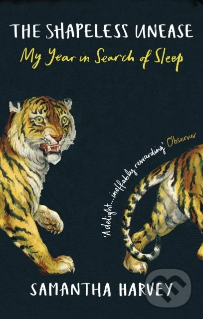Levně The Shapeless Unease (My Year in Search of Sleep) - Samantha Harvey - kniha z kategorie Humanitné a spoločenské vedy
