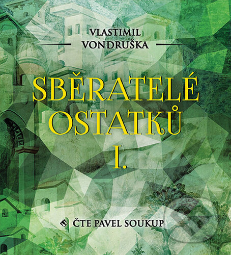 Levně Sběratelé ostatků I. - Vlastimil Vondruška - audiokniha z kategorie Beletria