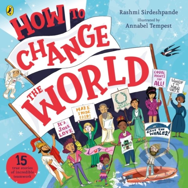 How To Change The World - Rashmi Sirdeshpande, Annabel Tempest (ilustrátor), Penguin Books, 2021