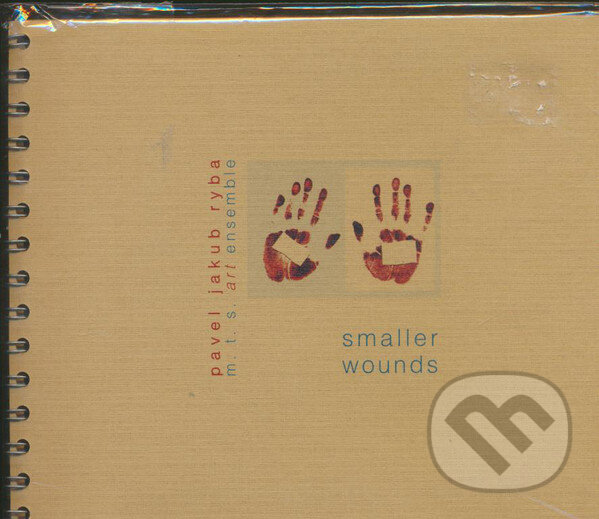 Hudební CD: Pavel Jakub Ryba,  M. T. S. Art Ensemble: Smaller Wounds (Hudobné albumy)