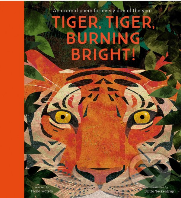 Levně Tiger, Tiger, Burning Bright! (An Animal Poem for Every Day of the Year) - kniha z kategorie Beletria